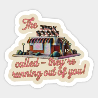 -The Jerk Store Called - Sticker